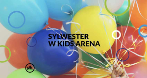 Sylwester w Kids Arena
