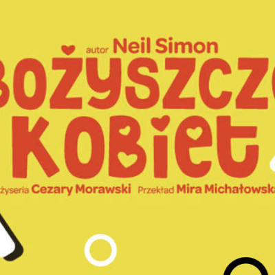 Bożyszcze Kobiet spektakl w Szczecinie