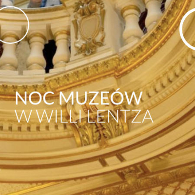 Noc Muzeów 2026 w Willi Lentza
