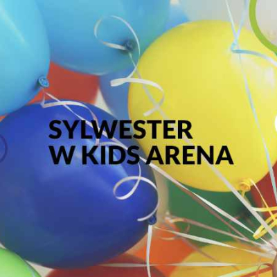 Sylwester w Kids Arena