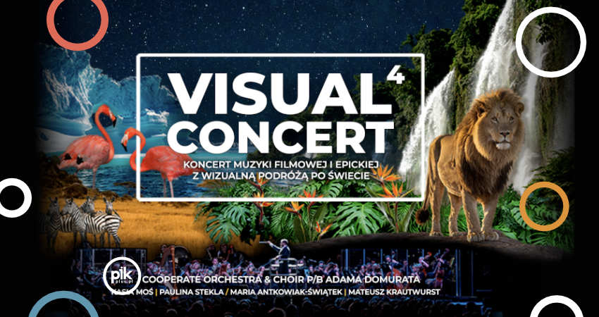Visual Concert 4 Koncert Muzyki Filmowej i Epickiej z Wizualną Podróżą po Świecie 